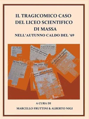 cover image of Il tragicomico caso del Liceo Scientifico di Massa nell'autunno caldo del '69
